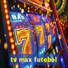 tv max futebol